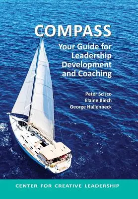 Kompas: Compass: Váš průvodce rozvojem a koučováním vedoucích pracovníků - Compass: Your Guide for Leadership Development and Coaching