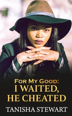 Pro mé dobro: Já čekala, on podváděl - For My Good: I Waited, He Cheated