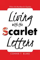 Život se šarlatovými písmeny: Když se v životě projevuje vyslovené zlo - Living with the Scarlet Letters: When Life Manifests Evil Spoken