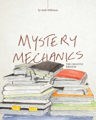 Záhadná mechanika, tvůrčí proces - Mystery Mechanics, The Creative Process