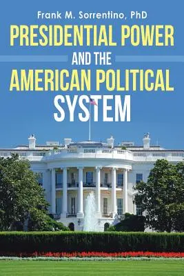 Prezidentská moc a americký politický systém - Presidential Power and the American Political System