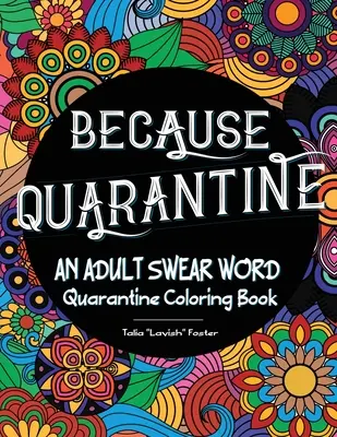 Protože karanténa Omalovánky pro dospělé s nadávkami - Because Quarantine An Adult Swear Word Coloring book