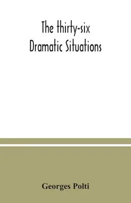 Třicet šest dramatických situací - The thirty-six dramatic situations