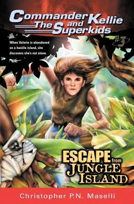 (Dobrodružství velitele Kellieho a superdětí #3) Útěk z ostrova džungle - (Commander Kellie and the Superkids' Adventures #3) Escape from Jungle Island