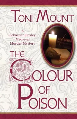 Barva jedu: Středověká záhada Sebastiana Foxleyho - The Colour of Poison: A Sebastian Foxley Medieval Mystery