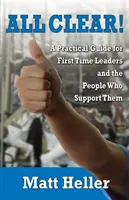 Vše jasné: Praktický průvodce pro začínající vedoucí pracovníky a lidi, kteří je podporují. - All Clear: A Practical Guide for First Time Leaders and the People Who Support Them