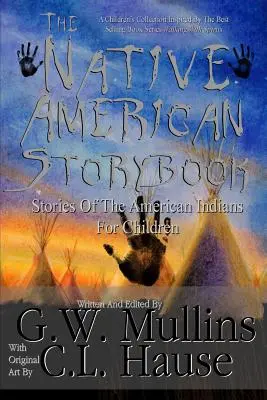 Kniha indiánských příběhů Příběhy amerických indiánů pro děti - The Native American Story Book Stories of the American Indians for Children