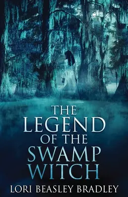 Legenda o čarodějnici z bažin - The Legend Of The Swamp Witch