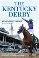 Kentucky Derby: Jak se Běh pro růže stal hlavní americkou sportovní událostí - The Kentucky Derby: How the Run for the Roses Became America's Premier Sporting Event