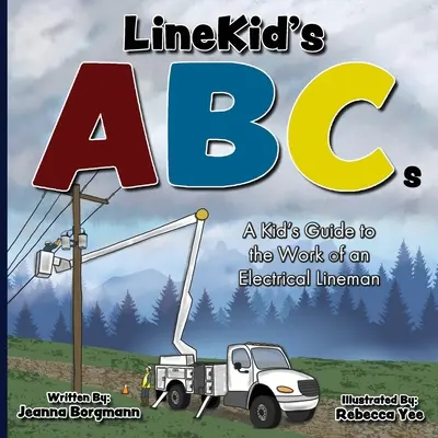 LineKid's ABCs: Dětský průvodce prací elektrikáře - LineKid's ABCs: A Kid's Guide to the Work of an Electrical Lineman