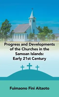 Pokrok a vývoj církví na ostrovech Samoa: Počátek 21. století - Progress and Developments of the Churches in the Samoan Islands: Early 21St Century