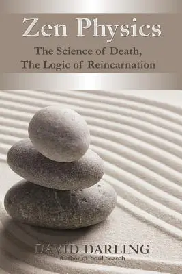 Zenová fyzika, věda o smrti, logika reinkarnace - Zen Physics, the Science of Death, the Logic of Reincarnation