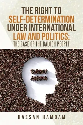 Právo na sebeurčení v mezinárodním právu a politice: případ Balúčů - The Right to Self-Determination Under International Law and Politics: the Case of the Baloch People