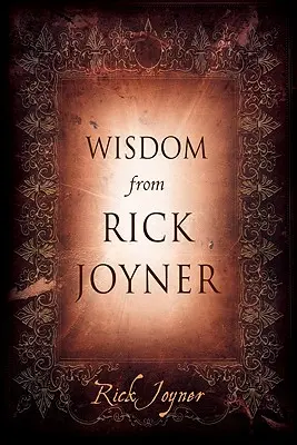 Moudrost od Ricka Joynera - Wisdom from Rick Joyner