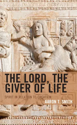 Pán, dárce života: Duch ve vztahu ke stvoření - The Lord, the Giver of Life: Spirit in Relation to Creation