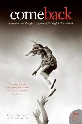 Vraťte se: Cesta matky a dcery peklem a zpět - Come Back: A Mother and Daughter's Journey Through Hell and Back