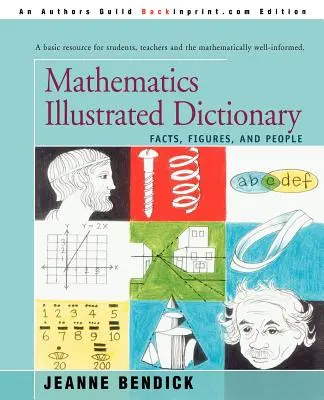 Ilustrovaný slovník matematiky: Matematický atlas: fakta, čísla a lidé - Mathematics Illustrated Dictionary: Facts, Figures, and People