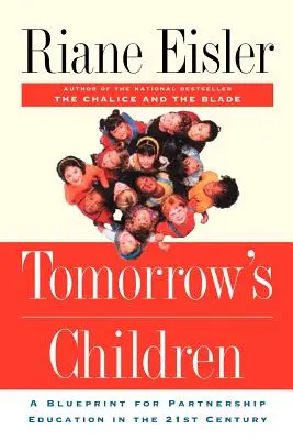 Děti zítřka: Plán partnerského vzdělávání v 21. století - Tomorrow's Children: A Blueprint for Partnership Education in the 21st Century
