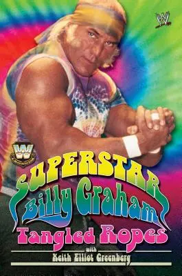 Superstar Billy Graham: Billy Graham: Zapletená lana - Superstar Billy Graham: Tangled Ropes