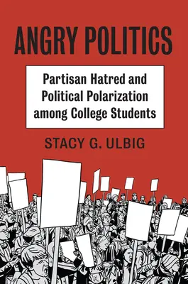 Rozhněvaná politika: Stranická nenávist a politická polarizace mezi vysokoškolskými studenty - Angry Politics: Partisan Hatred and Political Polarization Among College Students