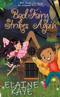 Zlá víla opět zasahuje - Bad Fairy Strikes Again