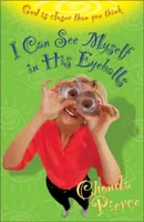 Vidím se mu na očích: Bůh je blíž, než si myslíte - I Can See Myself in His Eyeballs: God Is Closer Than You Think