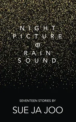 Noční obraz zvuku deště: Sedmnáct příběhů - Night Picture of Rain Sound: Seventeen Stories
