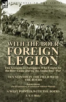 S búrskou cizineckou legií: Dva příběhy cizinců, kteří bojovali za búrskou věc během anglo-búrské války - With the Boer Foreign Legion: Two Accounts of Foreigners Who Fought for the Boer Cause During the Anglo-Boer War