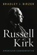 Russell Kirk: Americký konzervativec - Russell Kirk: American Conservative