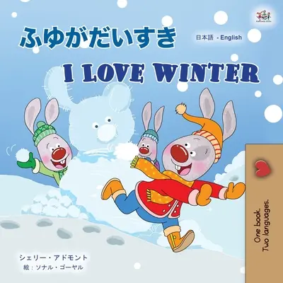 Miluji zimu (japonská anglická dvojjazyčná kniha pro děti) - I Love Winter (Japanese English Bilingual Children's Book)