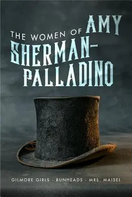 Ženy Amy Sherman-Palladino: Maiselová, 2. - Women of Amy Sherman-Palladino: Gilmore Girls, Bunheads and Mrs. Maisel, 2