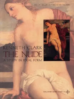 Akt: A Study in Ideal Form (Studie o ideálním tvaru) - The Nude: A Study in Ideal Form