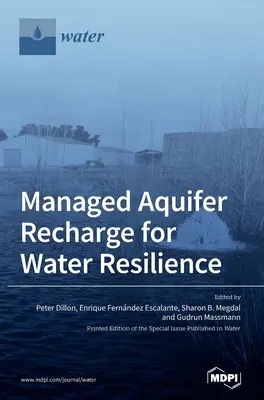 Řízené doplňování vodonosných vrstev pro odolnost vůči vodě - Managed Aquifer Recharge for Water Resilience