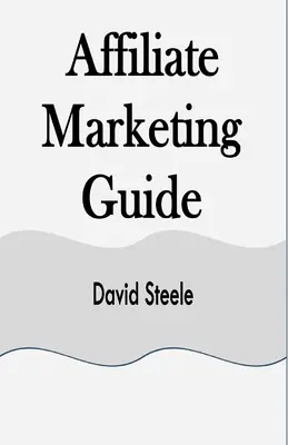 Průvodce partnerským marketingem - Affiliate Marketing Guide