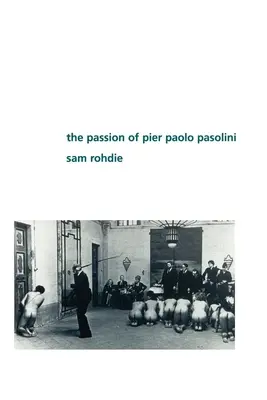 Vášeň Piera Paola Pasoliniho - The Passion of Pier Paolo Pasolini