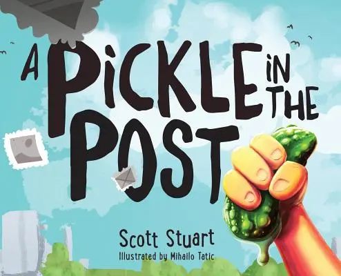 Okurka na poště - obrázková knížka pro děti od 3 do 8 let - A Pickle in the Post - Picture Book for Kids Aged 3-8