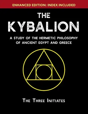 Kybalion: Kybalion: Studie o hermetické filozofii starověkého Egypta a Řecka [Enhanced] - The Kybalion: A Study of The Hermetic Philosophy of Ancient Egypt and Greece [Enhanced]