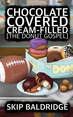 Čokoládou plněný krém: Donutové evangelium - Chocolate Covered Cream-Filled: The Donut Gospel