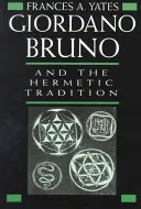 Giordano Bruno a hermetická tradice - Giordano Bruno and the Hermetic Tradition