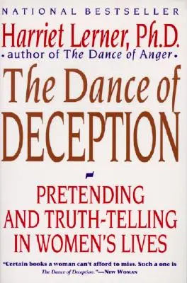 Tanec klamu: Průvodce autenticitou a pravdivostí v ženských vztazích - The Dance of Deception: A Guide to Authenticity and Truth-Telling in Women's Relationships