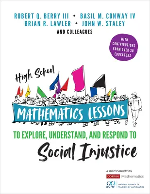 Hodiny matematiky pro střední školy k prozkoumání, pochopení a reakci na sociální nespravedlnost - High School Mathematics Lessons to Explore, Understand, and Respond to Social Injustice
