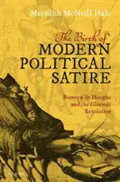 Zrod moderní politické satiry: Romeyn de Hooghe a slavná revoluce - The Birth of Modern Political Satire: Romeyn de Hooghe and the Glorious Revolution