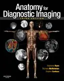 Anatomie pro diagnostické zobrazování - Anatomy for Diagnostic Imaging