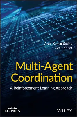Koordinace více agentů: A Reinforcement Learning Approach - Multi-Agent Coordination: A Reinforcement Learning Approach