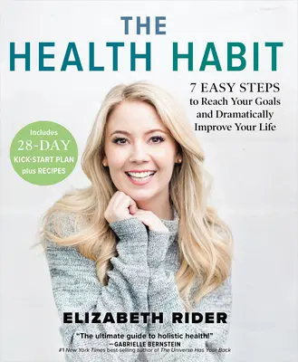 Zdravotní návyk: 7 snadných kroků k dosažení cílů a výraznému zlepšení života - The Health Habit: 7 Easy Steps to Reach Your Goals and Dramatically Improve Your Life