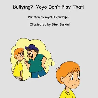 Šikana? Jojo, na to si nehraj! - Bullying? Yoyo Don't Play That!