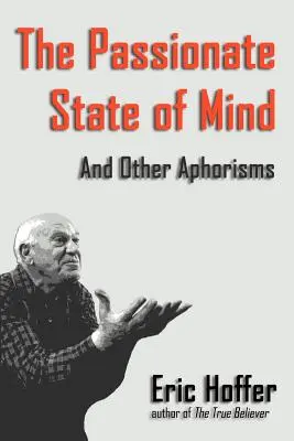 Vášnivý stav mysli: A jiné aforismy - The Passionate State of Mind: And Other Aphorisms