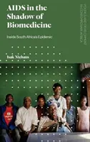 AIDS ve stínu biomedicíny: Epidemie v Jihoafrické republice v pozadí - AIDS in the Shadow of Biomedicine: Inside South Africa's Epidemic