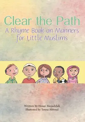 Uvolněte cestu: Knížka říkanek o slušném chování pro malé muslimy - Clear the Path: A Rhyme Book on Manners for Little Muslims