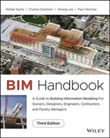 Příručka Bim: Průvodce informačním modelováním budov pro vlastníky, projektanty, inženýry, dodavatele a správce budov. - Bim Handbook: A Guide to Building Information Modeling for Owners, Designers, Engineers, Contractors, and Facility Managers